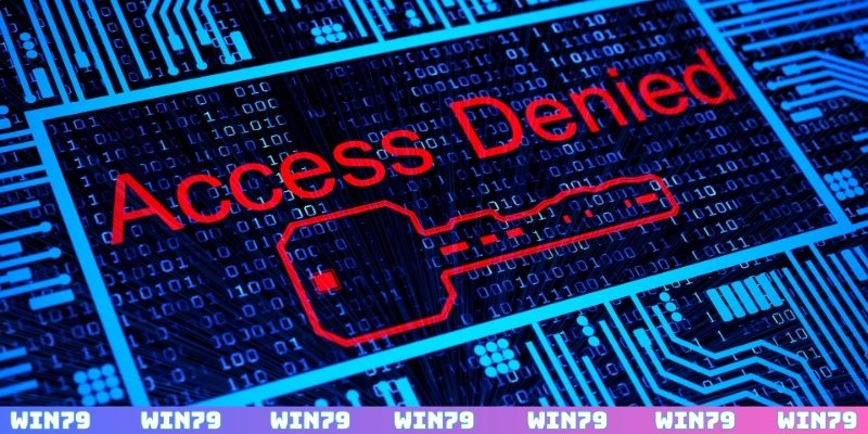 Nguyên nhân WIN79 bị chặn
