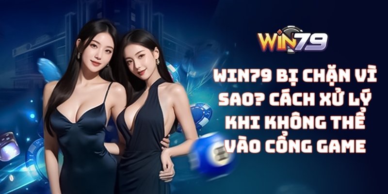 WIN79 bị chặn